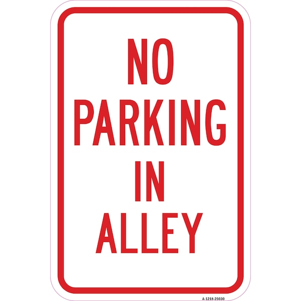 Signmission No Parking In Alley, Heavy-Gauge Aluminum Rust Proof Parking Sign, 12" x 18", A-1218-25030 A-1218-25030 - main